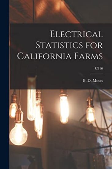 Electrical Statistics for California Farms; C316