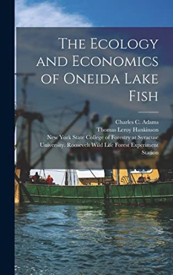 The Ecology and Economics of Oneida Lake Fish