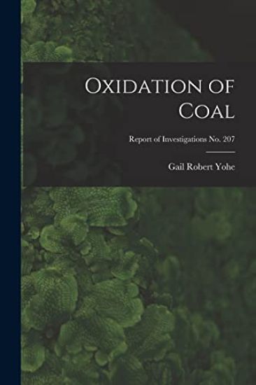 Oxidation of Coal; Report of Investigations No. 207