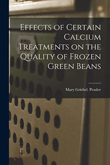 Effects of Certain Calcium Treatments on the Quality of Frozen Green Beans