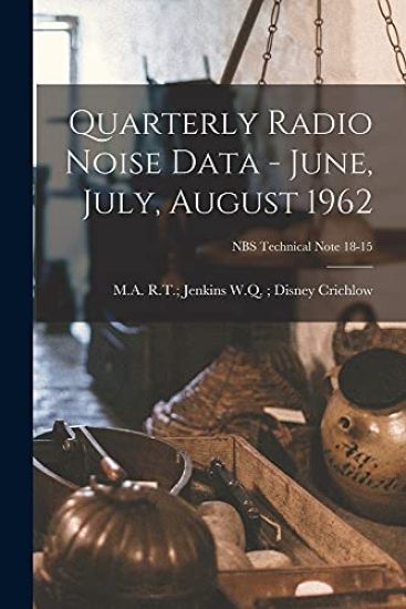 Quarterly Radio Noise Data - June, July, August 1962; NBS Technical Note 18-15