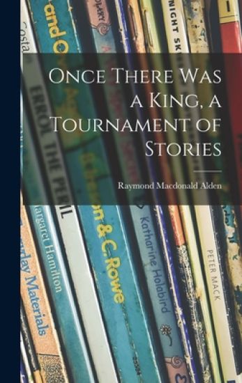 Once There Was a King, a Tournament of Stories