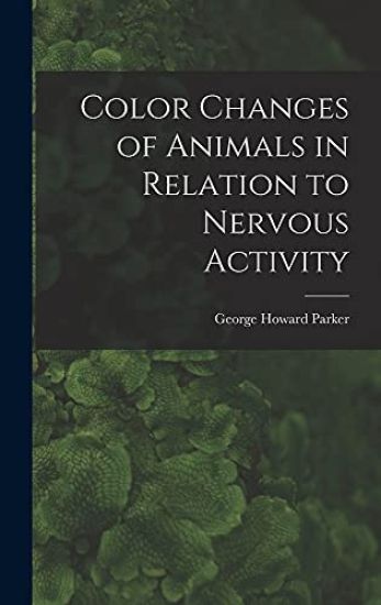 Color Changes of Animals in Relation to Nervous Activity