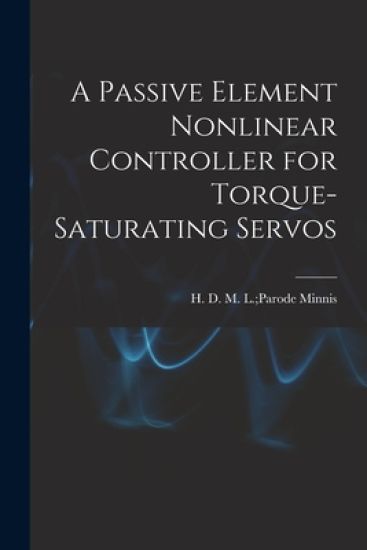 A Passive Element Nonlinear Controller for Torque-saturating Servos