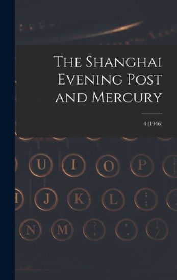 The Shanghai Evening Post and Mercury; 4 (1946)