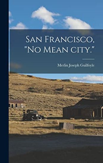 San Francisco, "no Mean City."