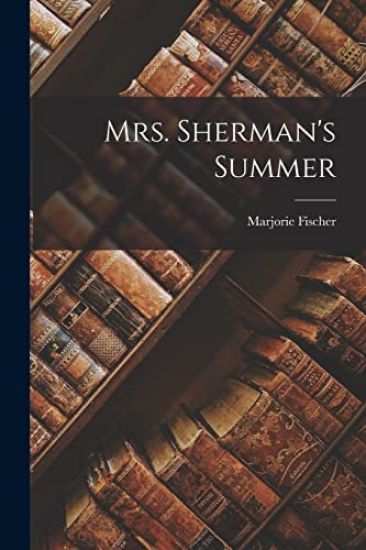 Mrs. Sherman's Summer