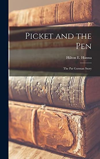Picket and the Pen; the Pat Gorman Story