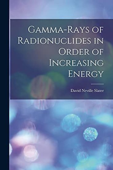 Gamma-rays of Radionuclides in Order of Increasing Energy
