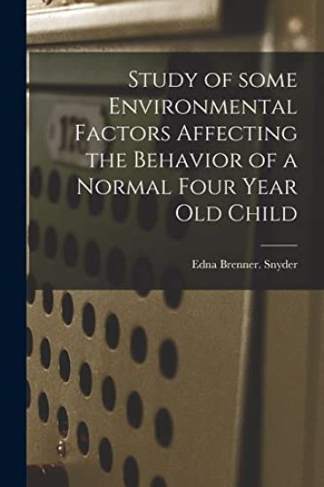 Study of Some Environmental Factors Affecting the Behavior of a Normal Four Year Old Child
