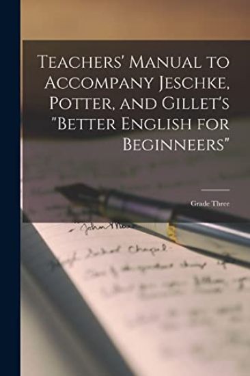 Teachers' Manual to Accompany Jeschke, Potter, and Gillet's "Better English for Beginneers": Grade Three