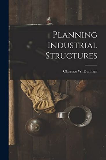 Planning Industrial Structures