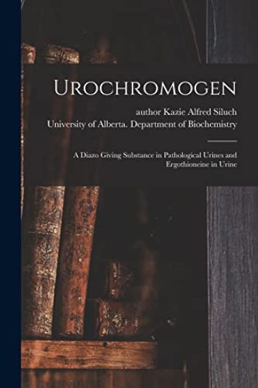 Urochromogen: a Diazo Giving Substance in Pathological Urines and Ergothioneine in Urine
