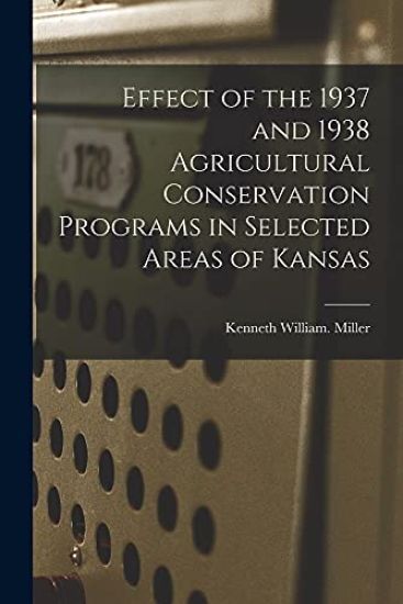 Effect of the 1937 and 1938 Agricultural Conservation Programs in Selected Areas of Kansas