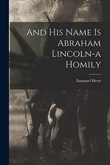 And His Name is Abraham Lincoln-a Homily