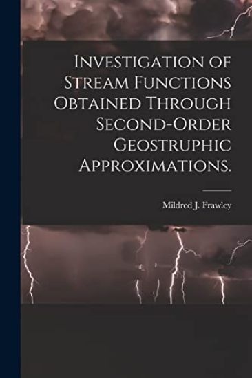 Investigation of Stream Functions Obtained Through Second-order Geostruphic Approximations.