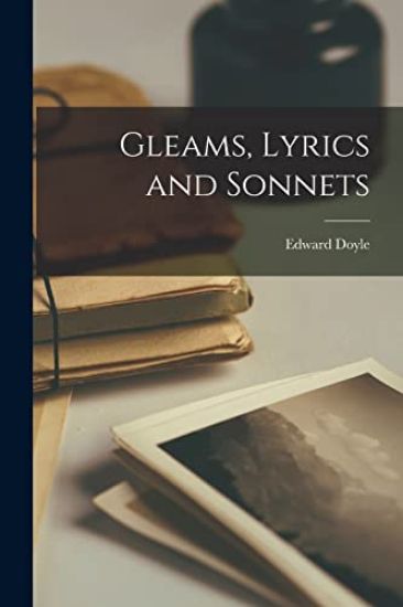 Gleams, Lyrics and Sonnets