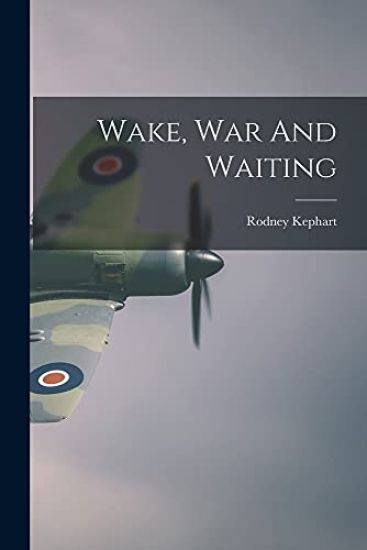 Wake, War And Waiting