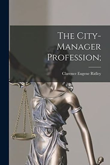 The City-manager Profession;