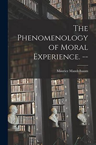 The Phenomenology of Moral Experience. --