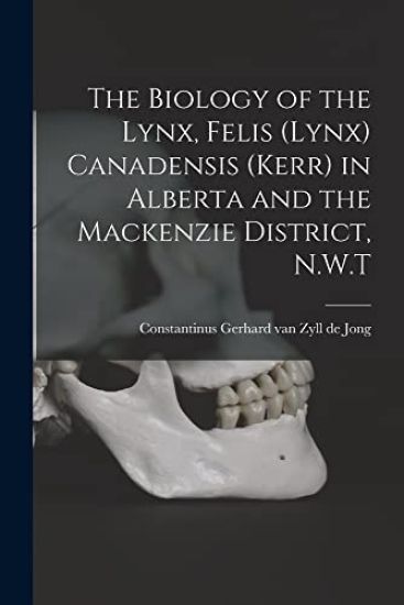 The Biology of the Lynx, Felis (Lynx) Canadensis (Kerr) in Alberta and the Mackenzie District, N.W.T