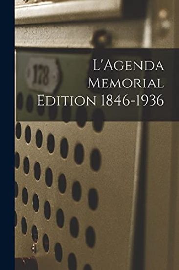 L'Agenda Memorial Edition 1846-1936