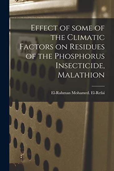 Effect of Some of the Climatic Factors on Residues of the Phosphorus Insecticide, Malathion