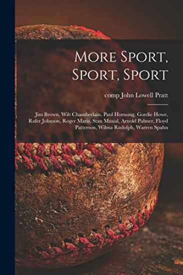 More Sport, Sport, Sport: Jim Brown, Wilt Chamberlain, Paul Hornung, Gordie Howe, Rafer Johnson, Roger Maris, Stan Musial, Arnold Palmer, Floyd
