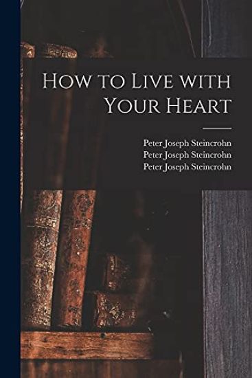 How to Live With Your Heart