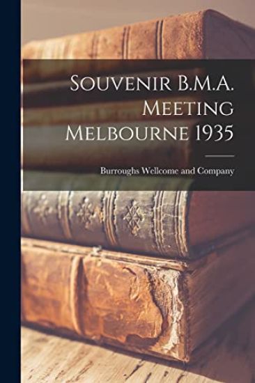 Souvenir B.M.A. Meeting Melbourne 1935 [electronic Resource]