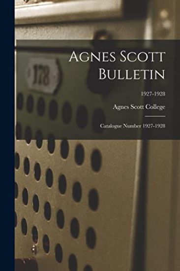 Agnes Scott Bulletin: Catalogue Number 1927-1928; 1927-1928