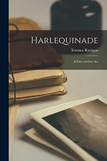 Harlequinade: a Farce in One Act