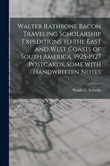 Walter Rathbone Bacon Traveling Scholarship Expeditions to the East and West Coasts of South America, 1925-1927: postcards, Some With Handwritten Note