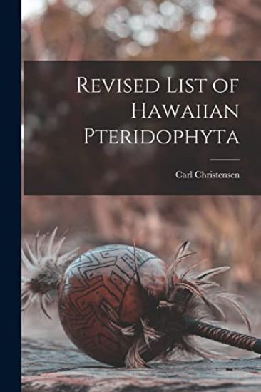Revised List of Hawaiian Pteridophyta