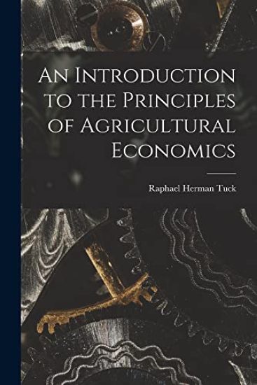 An Introduction to the Principles of Agricultural Economics
