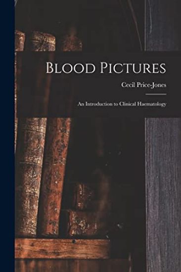 Blood Pictures: an Introduction to Clinical Haematology