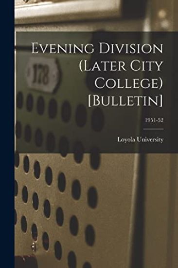 Evening Division (Later City College) [Bulletin]; 1951-52