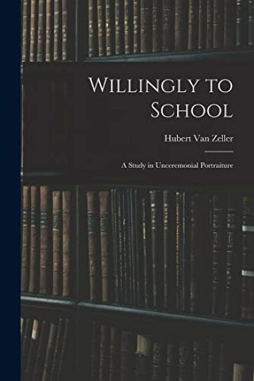 Willingly to School: a Study in Unceremonial Portraiture