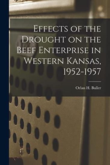 Effects of the Drought on the Beef Enterprise in Western Kansas, 1952-1957