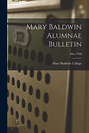 Mary Baldwin Alumnae Bulletin; May 1958