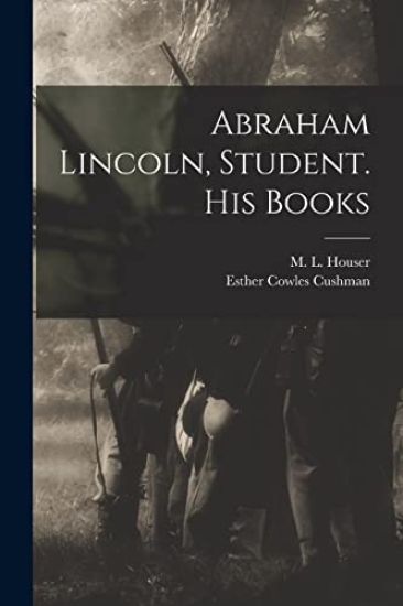 Abraham Lincoln, Student. His Books