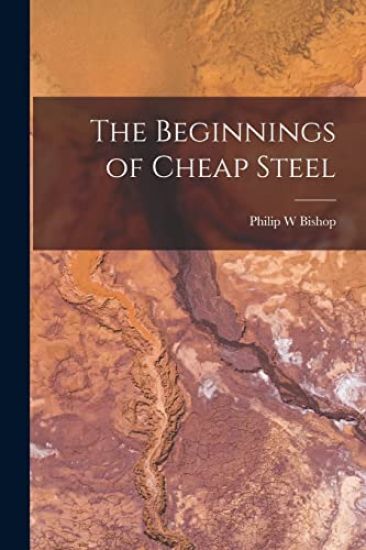 The Beginnings of Cheap Steel