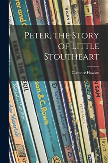 Peter, the Story of Little Stoutheart
