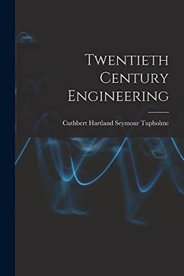 Twentieth Century Engineering