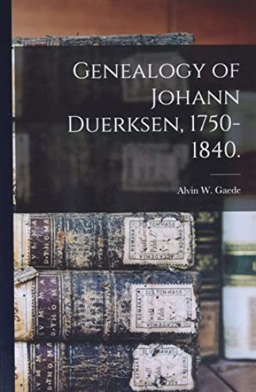 Genealogy of Johann Duerksen, 1750-1840.