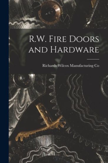 R.W. Fire Doors and Hardware