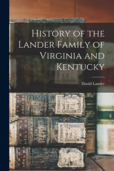 History of the Lander Family of Virginia and Kentucky