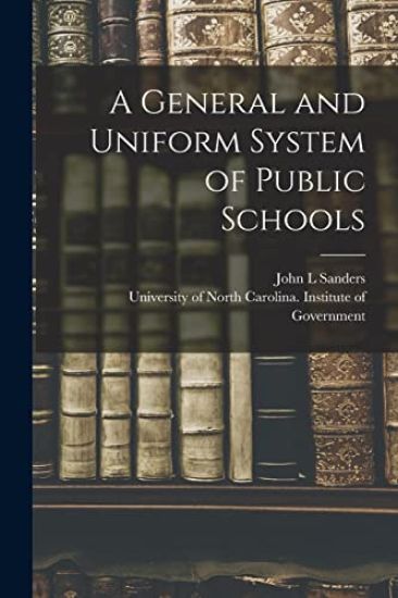 A General and Uniform System of Public Schools
