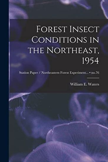 Forest Insect Conditions in the Northeast, 1954; no.76