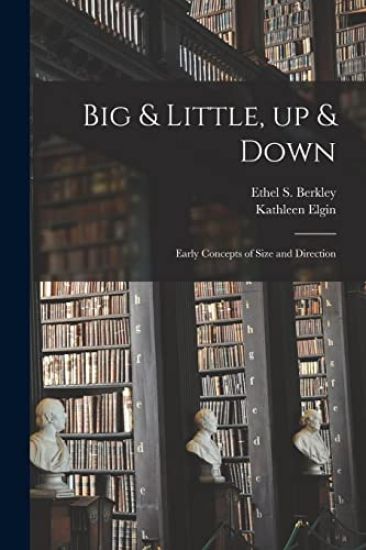 Big & Little, up & Down; Early Concepts of Size and Direction